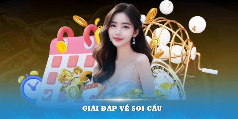 Soi cầu Kubet – Bí kíp giúp bạn dễ dàng rinh về chiến thắng Giải đáp về soi cầu